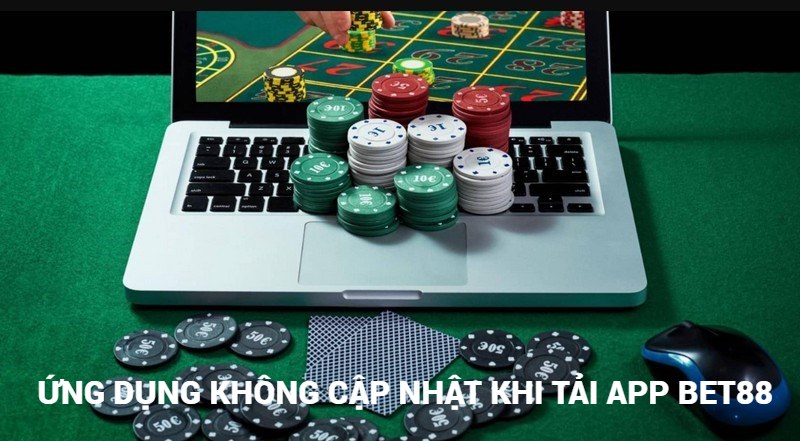 Lỗi không cập nhật được khi tải app bet88