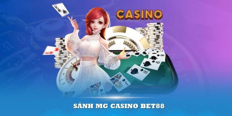 Sảnh MG CASINO Bet88